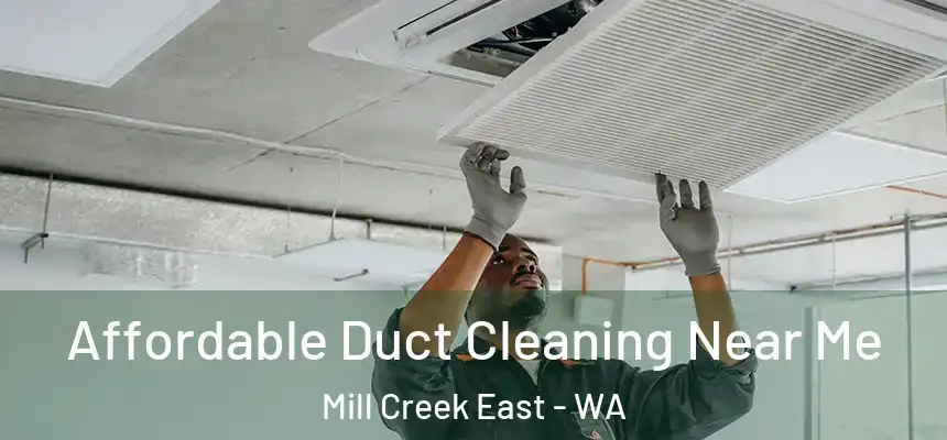  Affordable Duct Cleaning Near Me Mill Creek East - WA