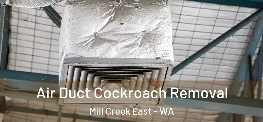  Air Duct Cockroach Removal Mill Creek East - WA