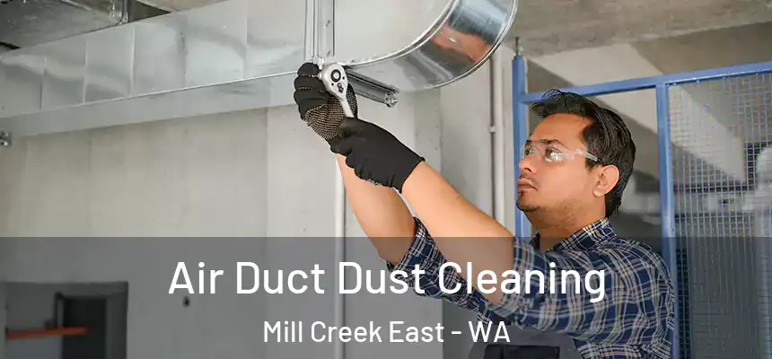  Air Duct Dust Cleaning Mill Creek East - WA