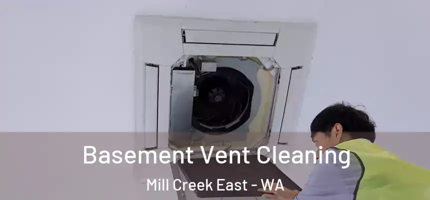  Basement Vent Cleaning Mill Creek East - WA