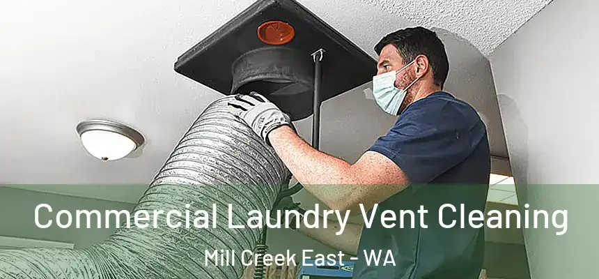  Commercial Laundry Vent Cleaning Mill Creek East - WA