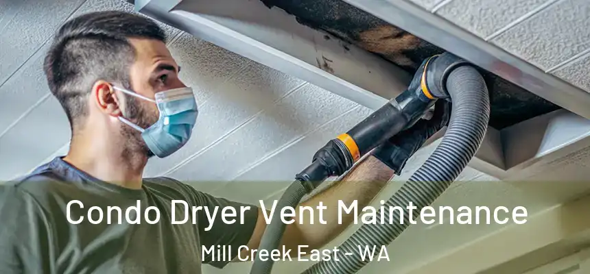  Condo Dryer Vent Maintenance Mill Creek East - WA