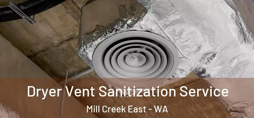  Dryer Vent Sanitization Service Mill Creek East - WA