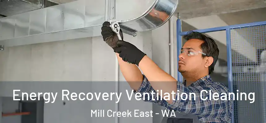  Energy Recovery Ventilation Cleaning Mill Creek East - WA