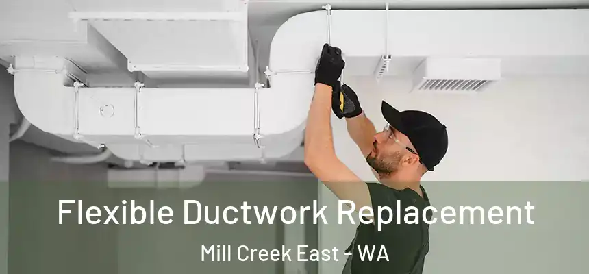  Flexible Ductwork Replacement Mill Creek East - WA