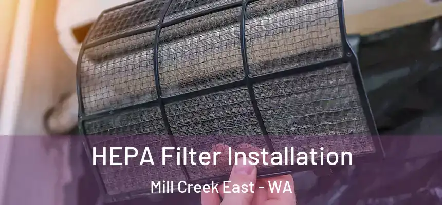  HEPA Filter Installation Mill Creek East - WA