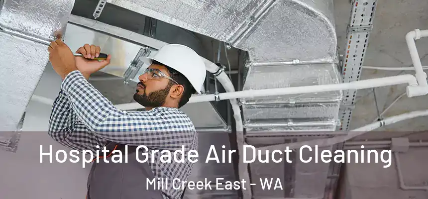  Hospital Grade Air Duct Cleaning Mill Creek East - WA
