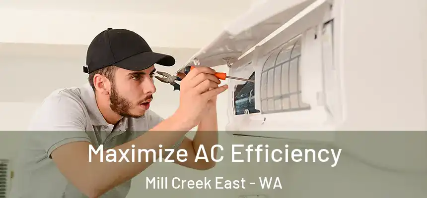 Maximize AC Efficiency Mill Creek East - WA