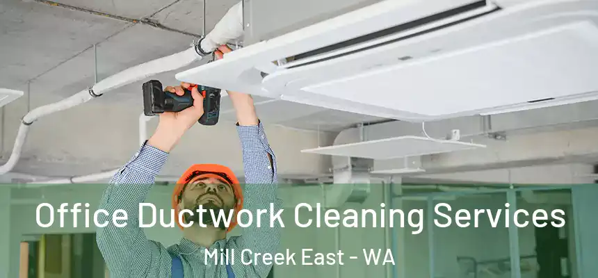  Office Ductwork Cleaning Services Mill Creek East - WA
