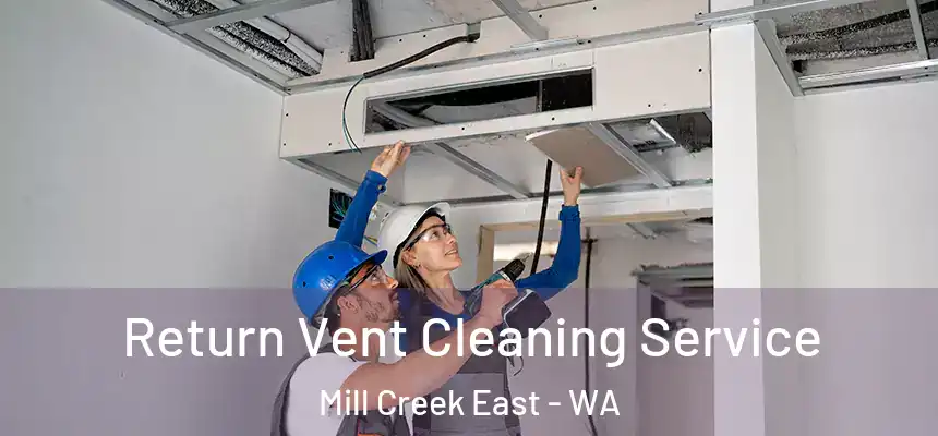  Return Vent Cleaning Service Mill Creek East - WA