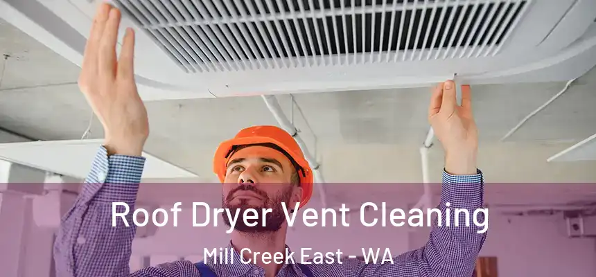  Roof Dryer Vent Cleaning Mill Creek East - WA