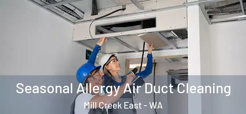 Seasonal Allergy Air Duct Cleaning Mill Creek East - WA
