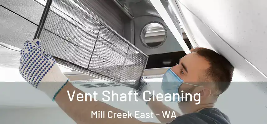  Vent Shaft Cleaning Mill Creek East - WA