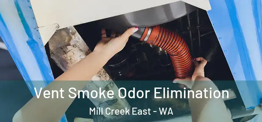  Vent Smoke Odor Elimination Mill Creek East - WA