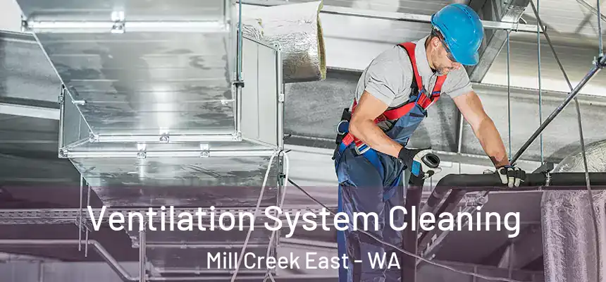  Ventilation System Cleaning Mill Creek East - WA
